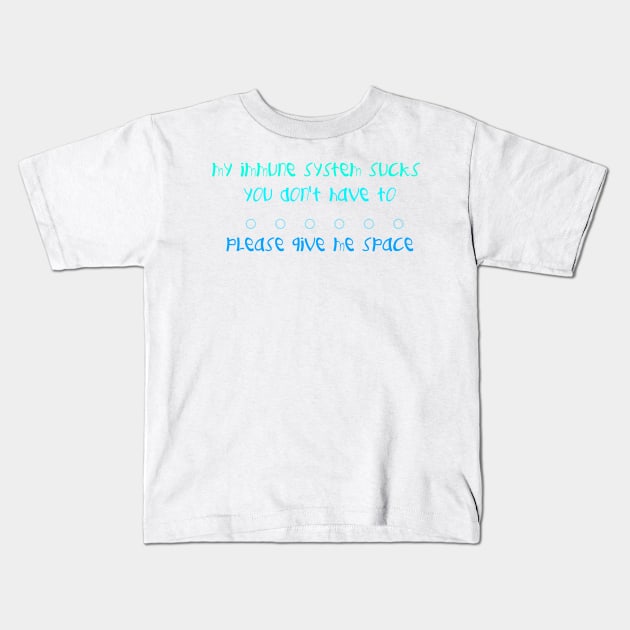 My immune system sucks Kids T-Shirt by Becky-Marie